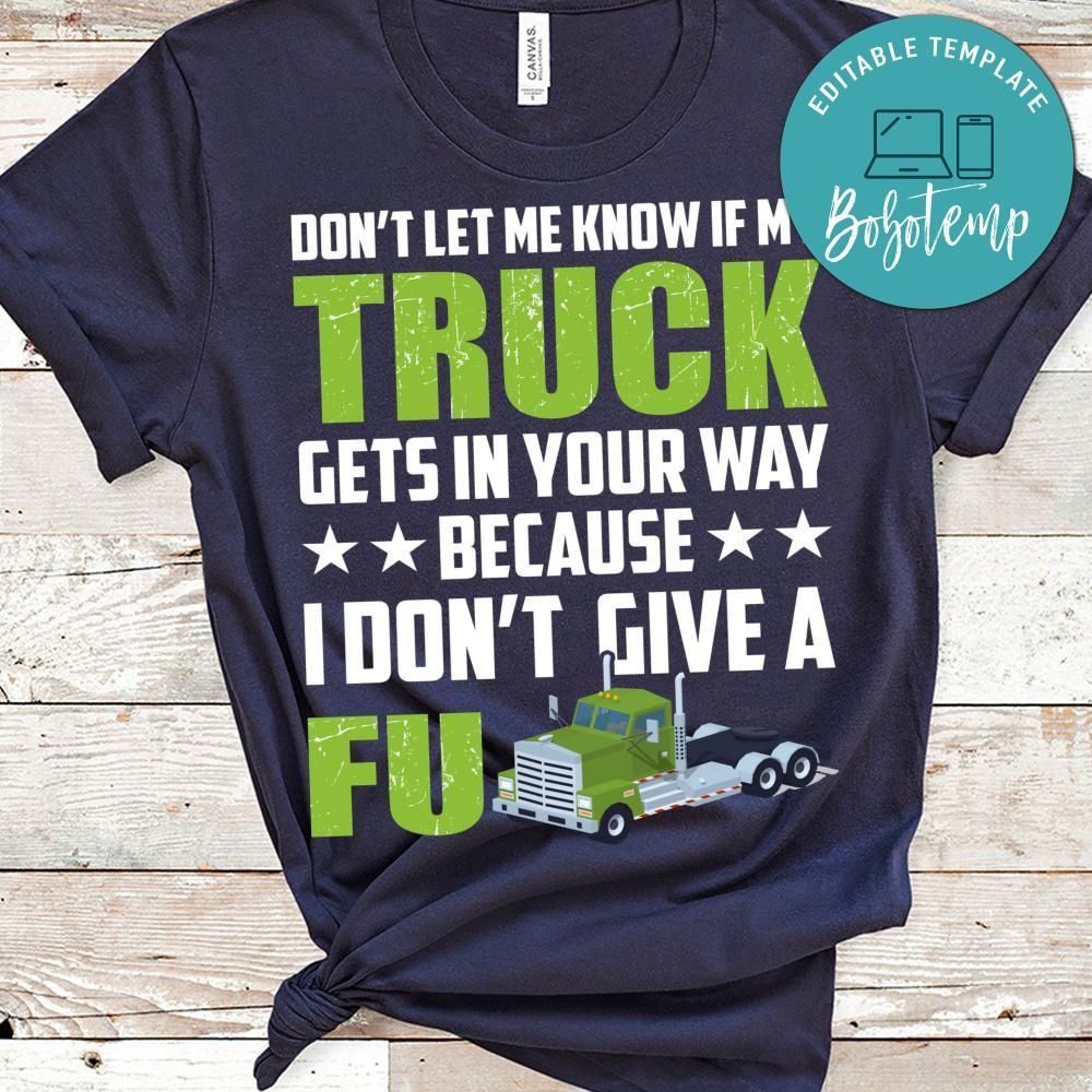 My Truck Gets In Your Way Shirt