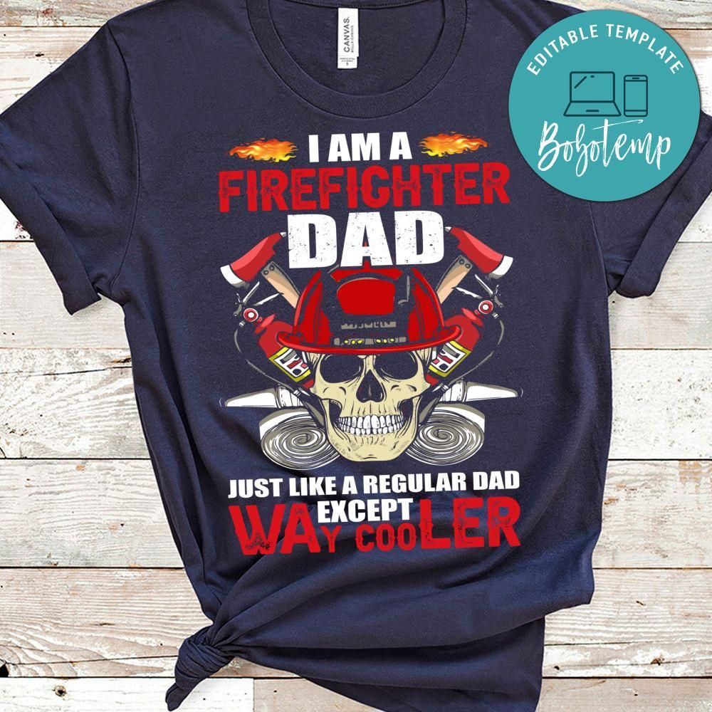 I'm A Firefighter Dad T Shirts