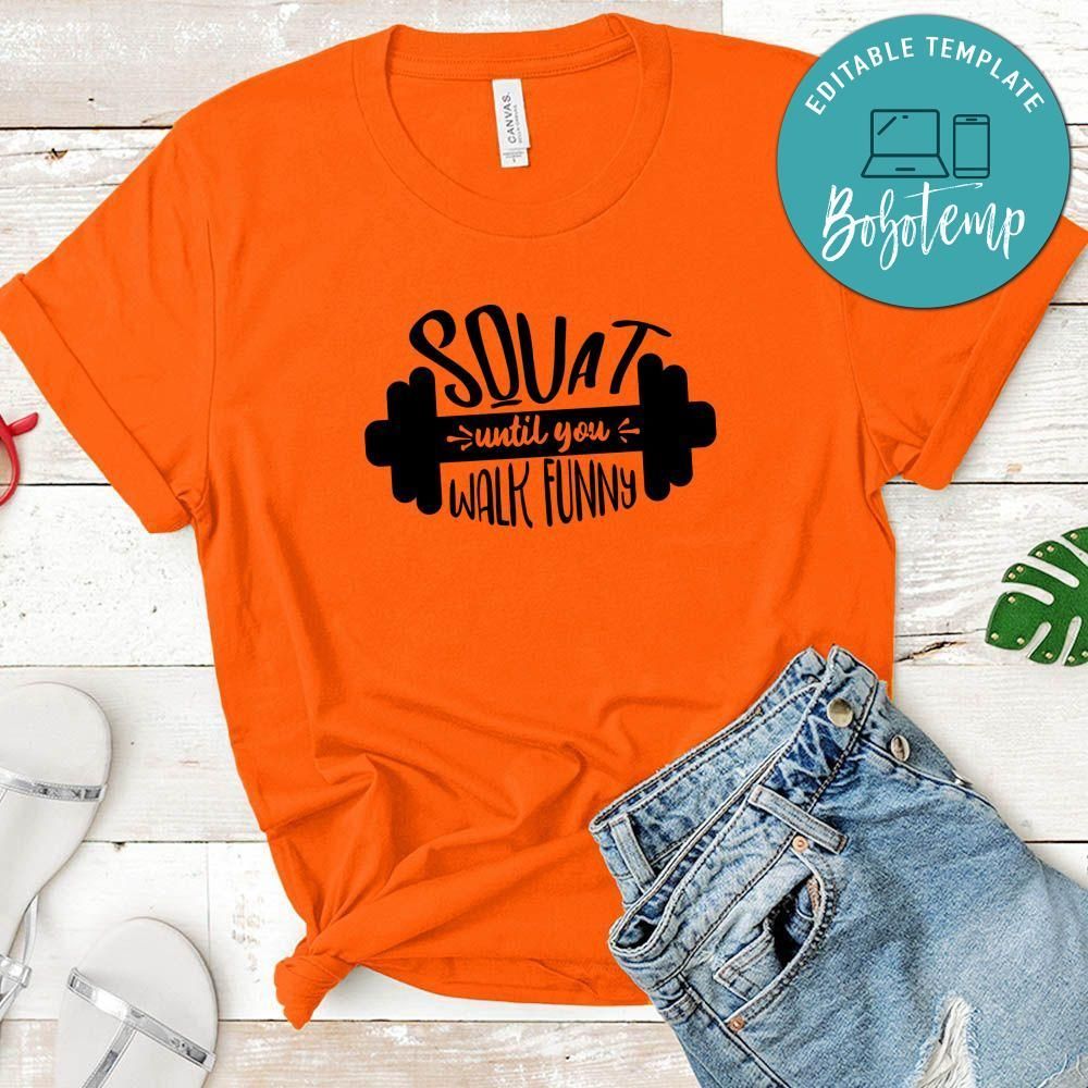 Squat Until You Walk Fun T-Shirt