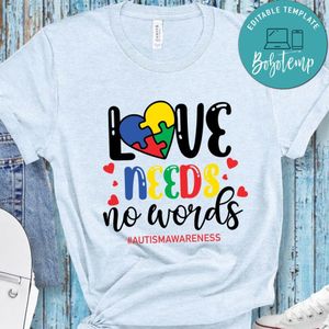 Love Needs No Words Autism Awareness Shirt