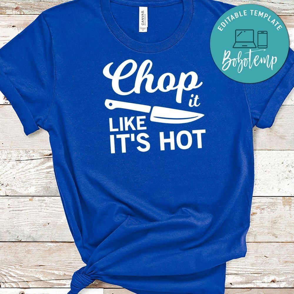 Chop It Like It’s Hot Shirt