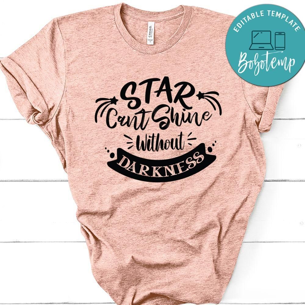 Star Cant Shine Without Darkness T-Shirt