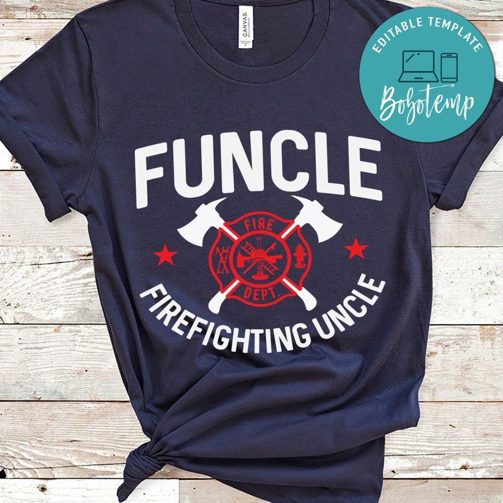 Funcle Firefighting Uncle Shirt