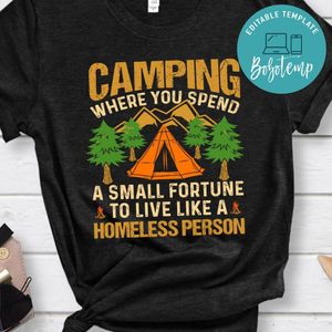 Live Like A Homeless Person Shirt
