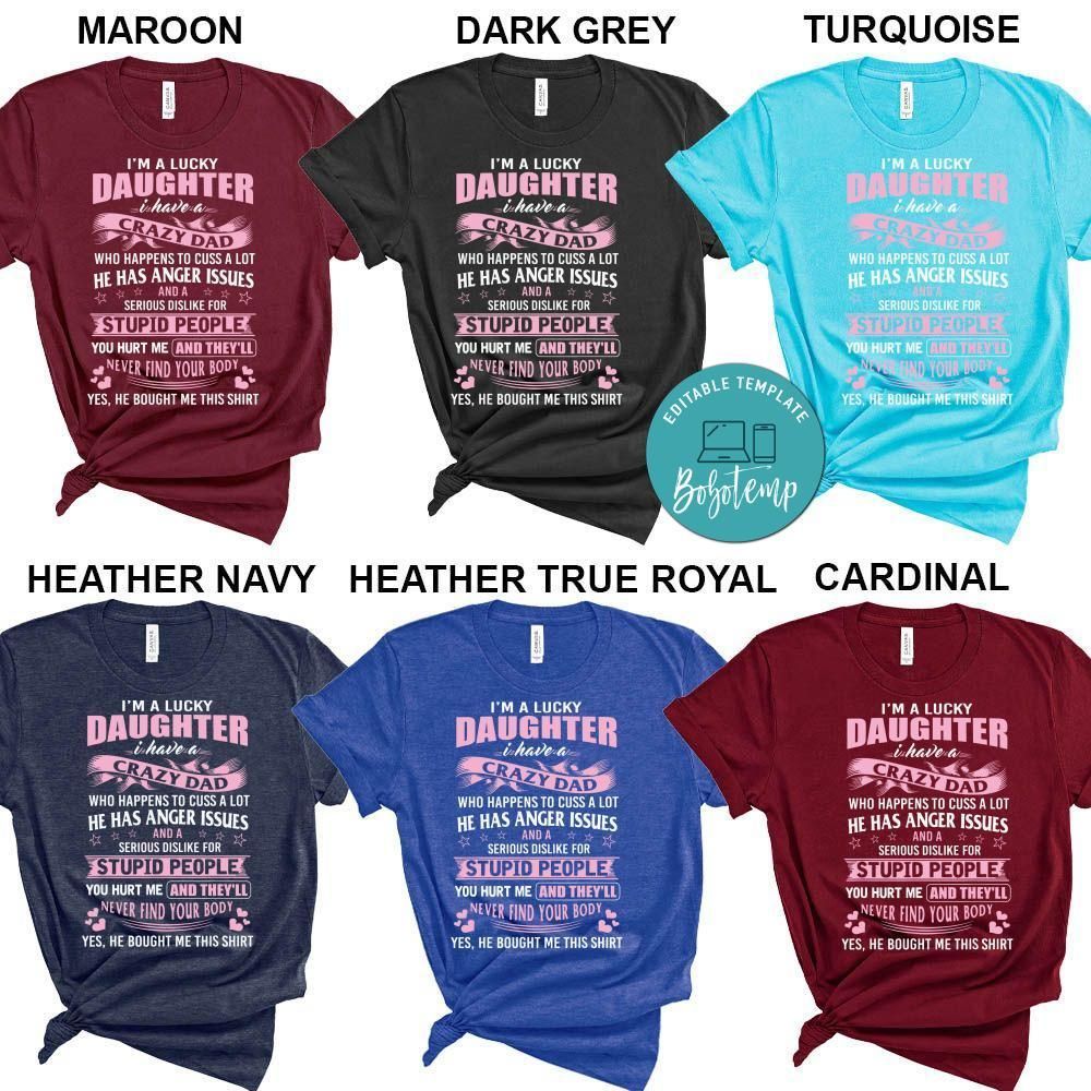 I Am a Lucky Daughter I Have Crazy Dad Shirt