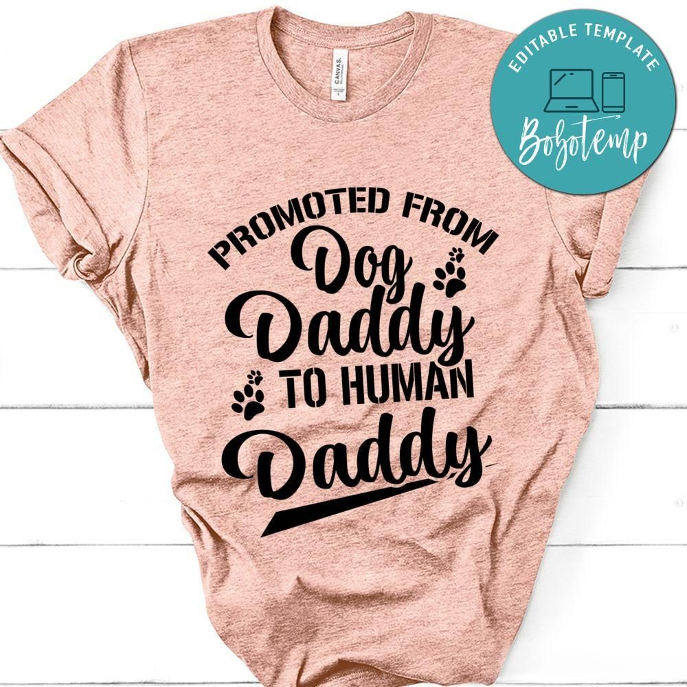 Promoted From Dog Daddy To Human Daddy Shirt
