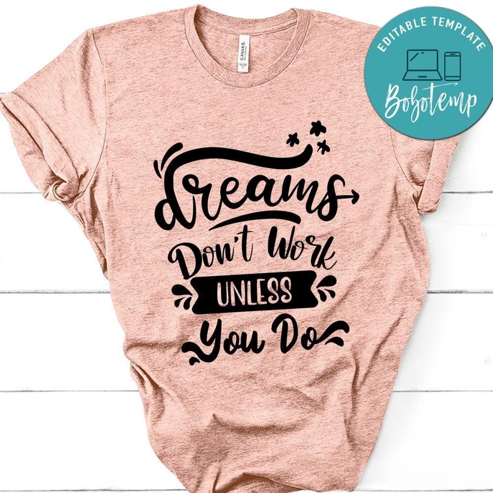 Dreams Dont Work Unless You Do T-Shirt