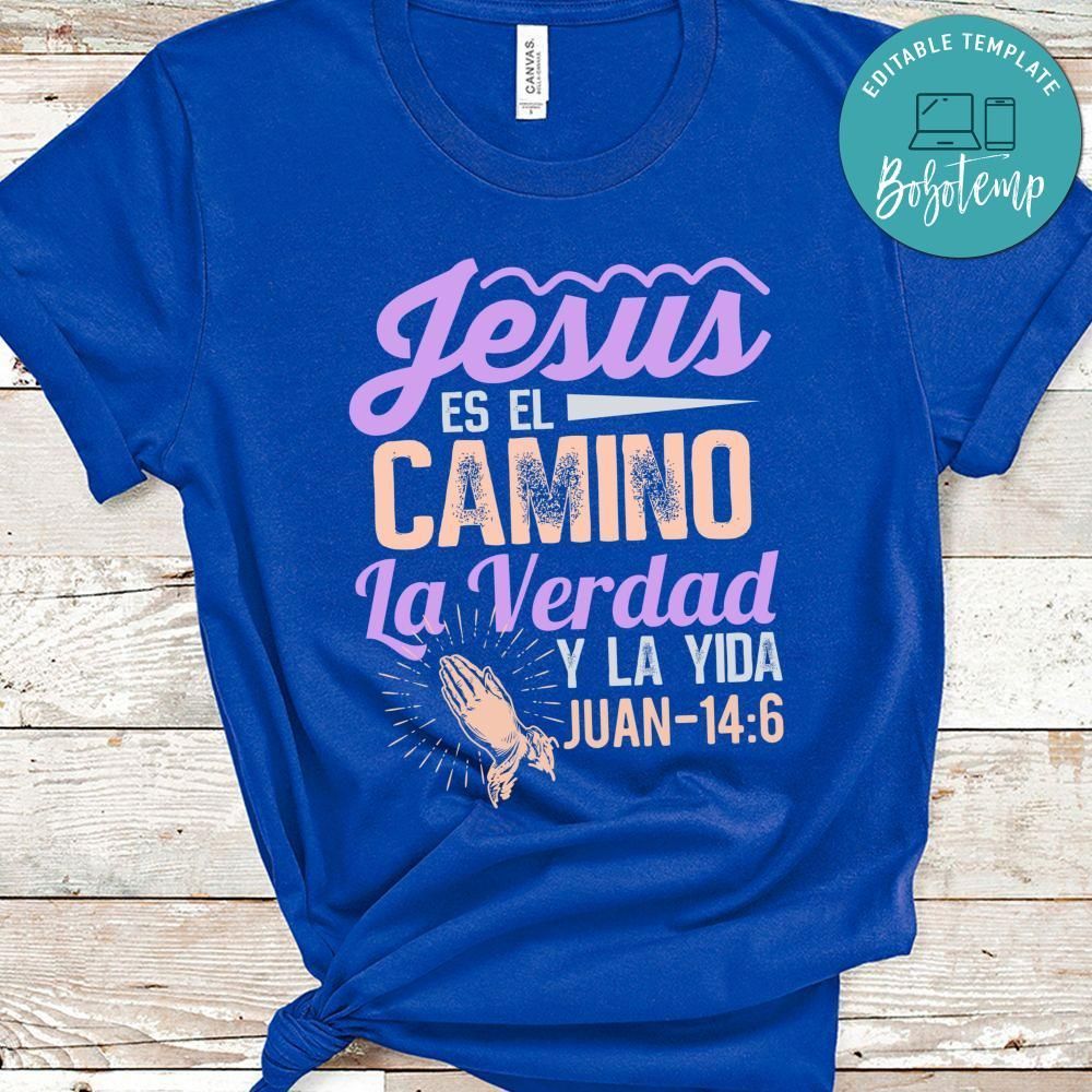 Jesus Es El Camino Shirt