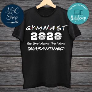 Printable Gymnast 2020 The One Where They Were Quarantined Black Shirt Template Instant Download