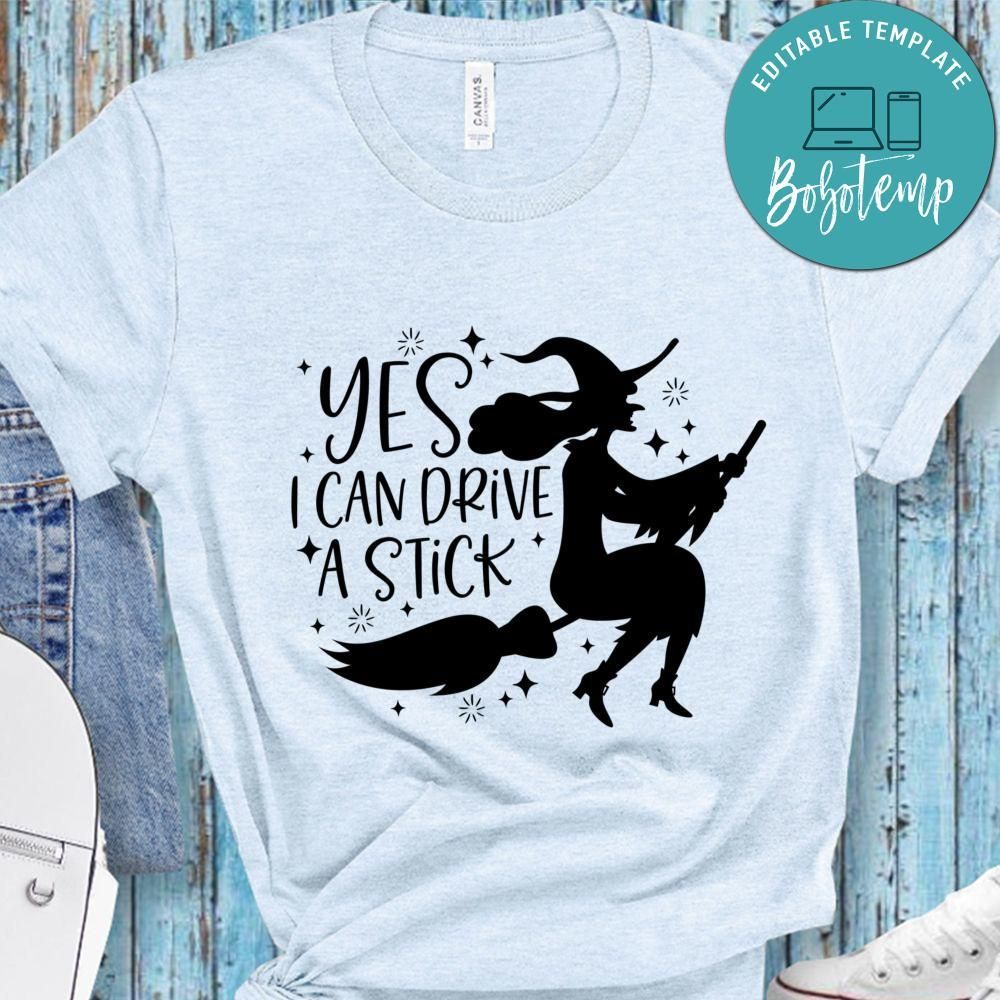 Yes I Can Drive A Stick Halloween Shirt