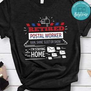 Retired Postal Worker Staying Home Shirt