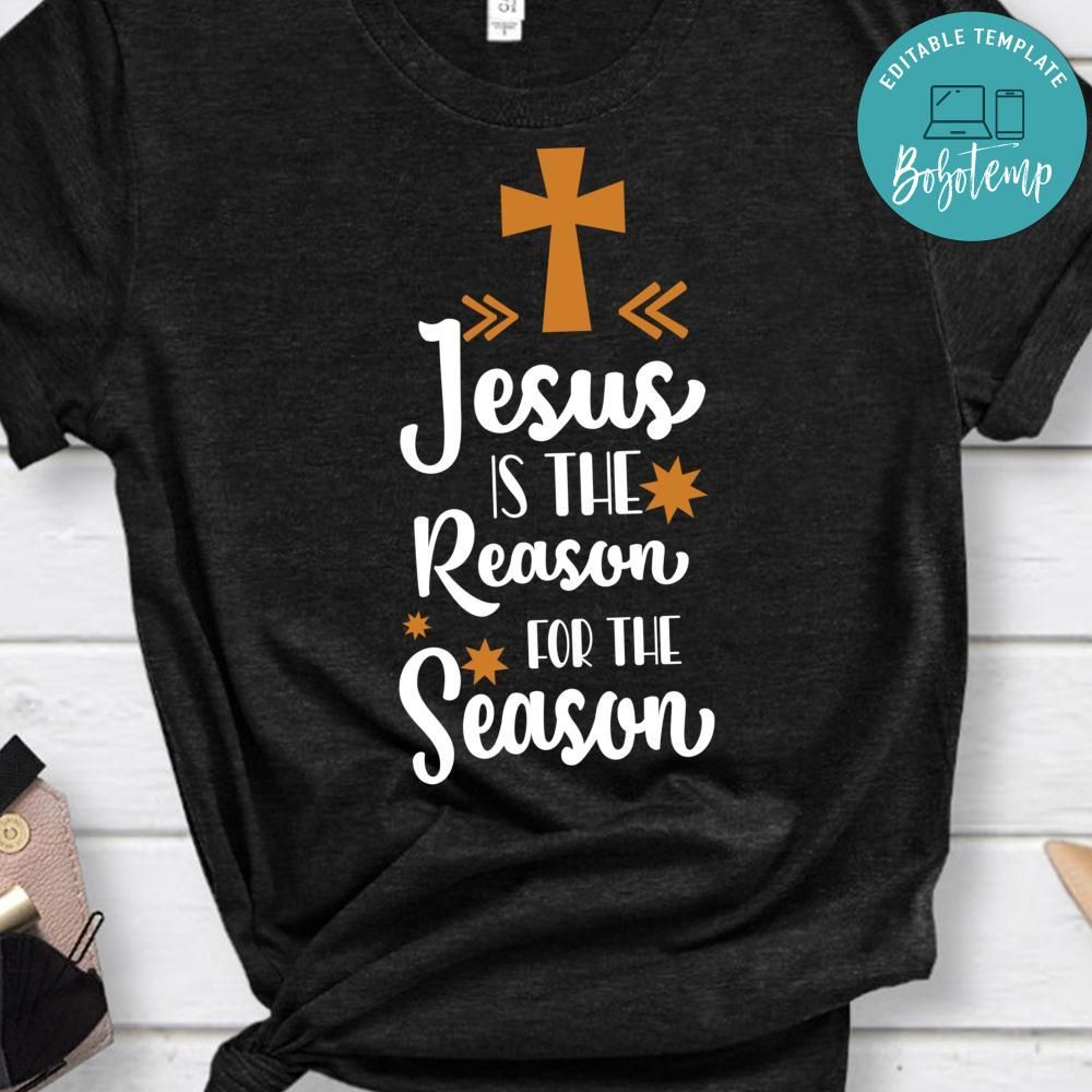Jesus is the Reason for the Season Classic Shirt | Bobotemp