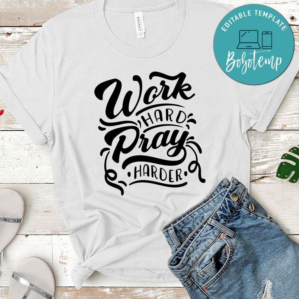 Work Hard Pray Harder T-Shirt
