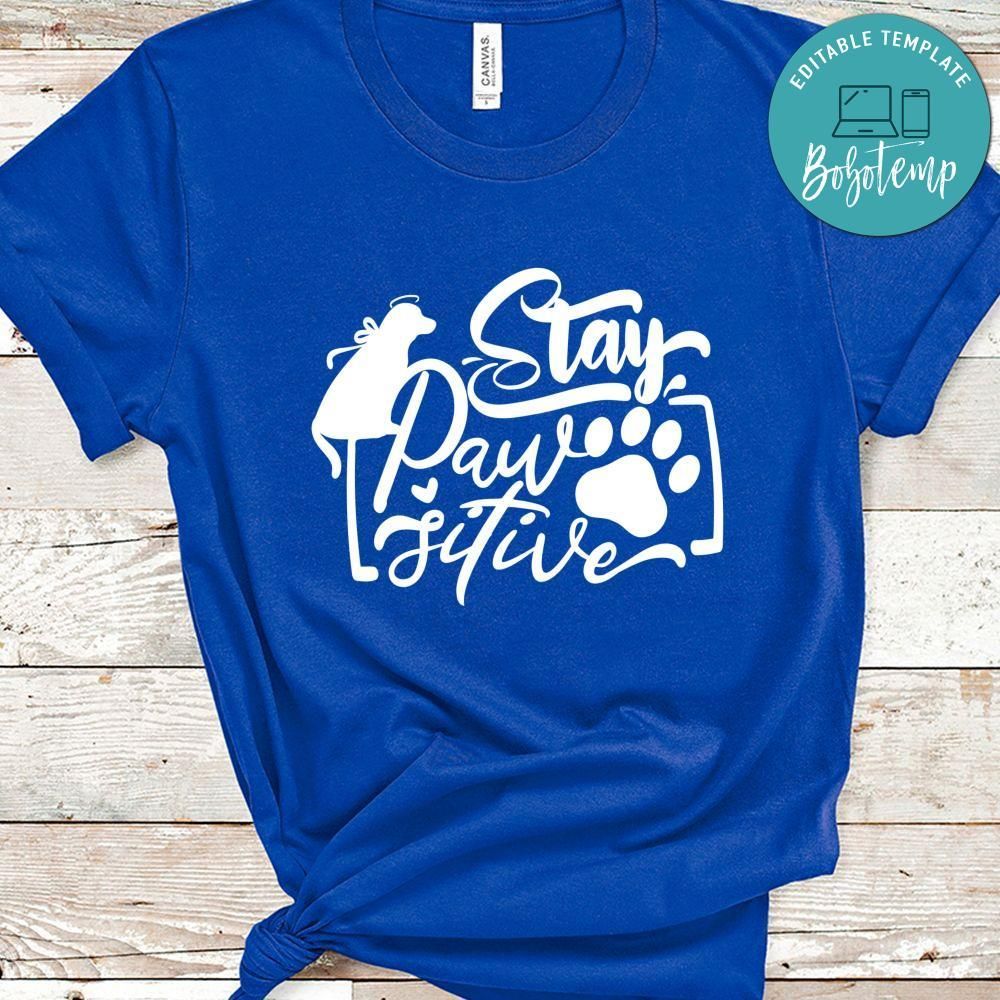 Stay Pawstive Shirt