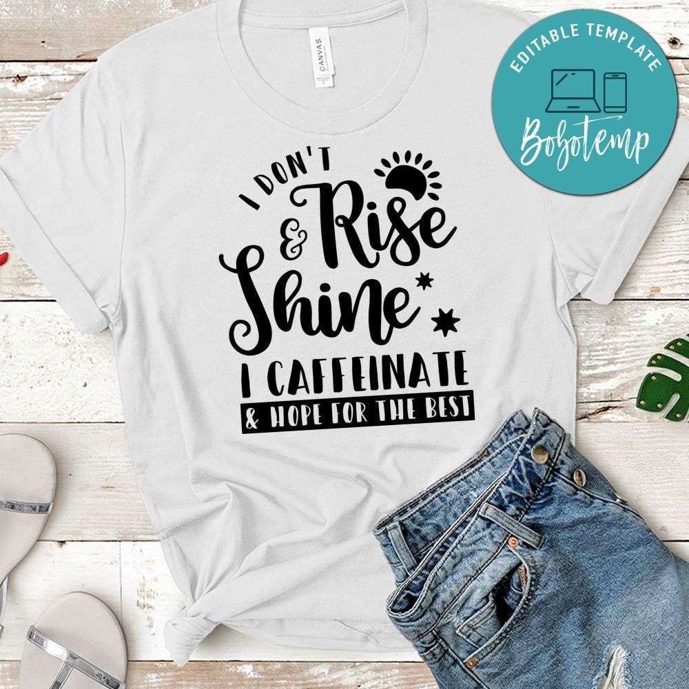 I Don't Rise And Shine Shirt