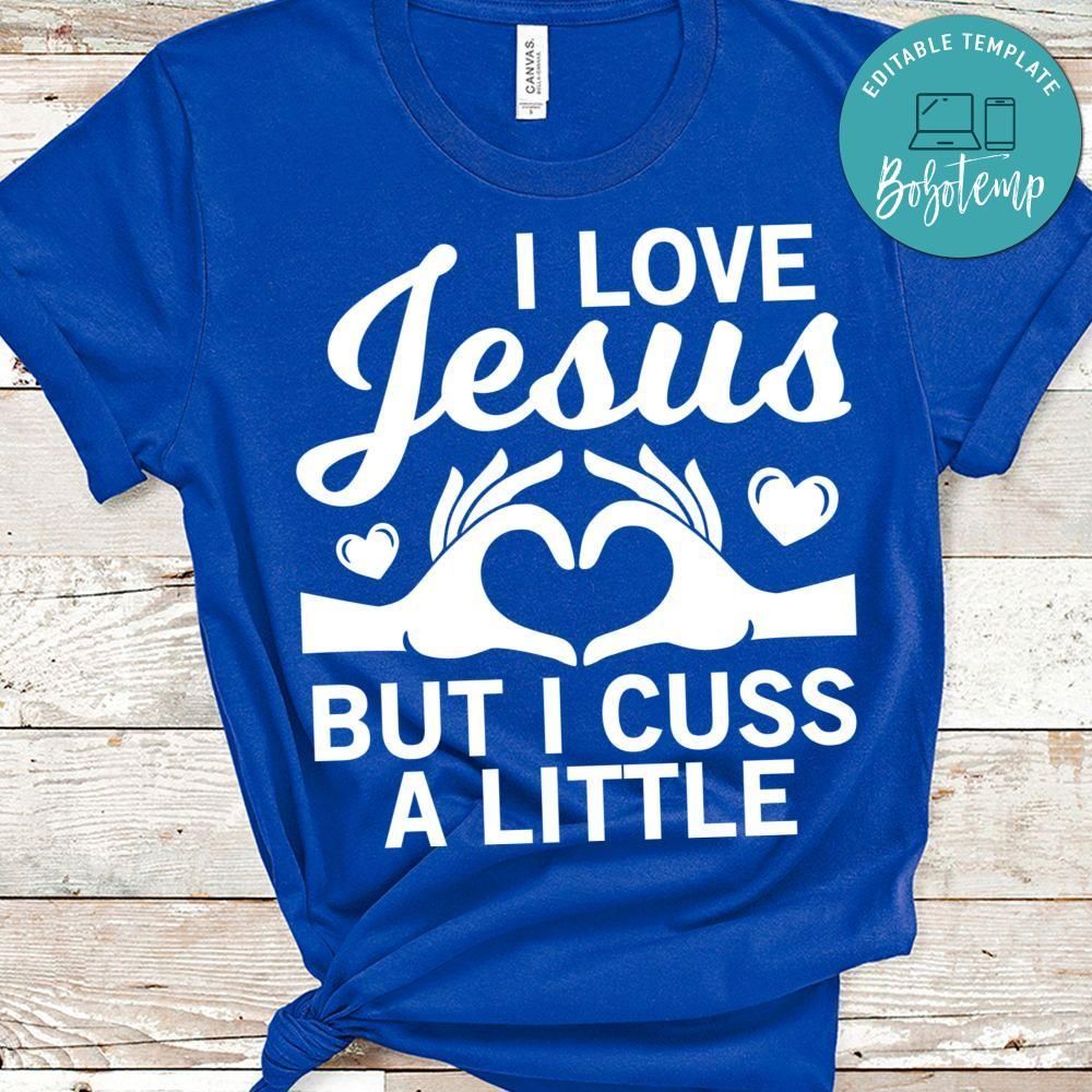 I love Jesus but I cuss a little T-shirt