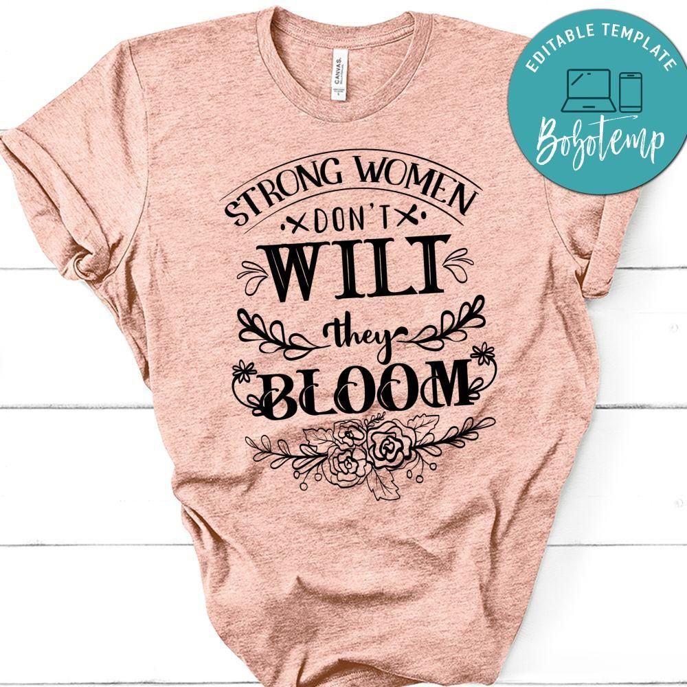 Strong Women Dont Wilt They Bloom T-Shirt