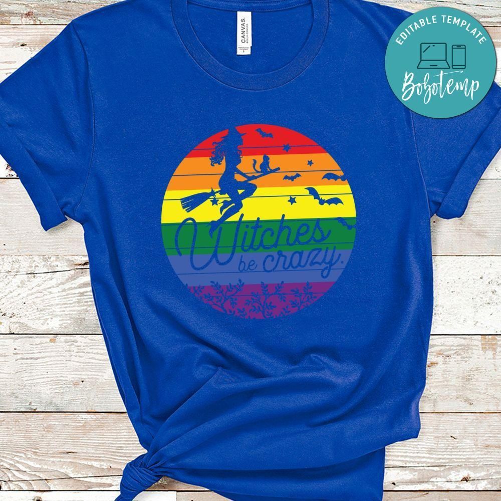 Halloween Witches Be Crazy LGBT Pride Shirt