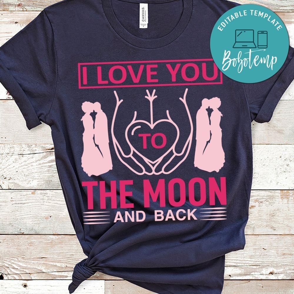 I Love You To The Moon And Back Shirt