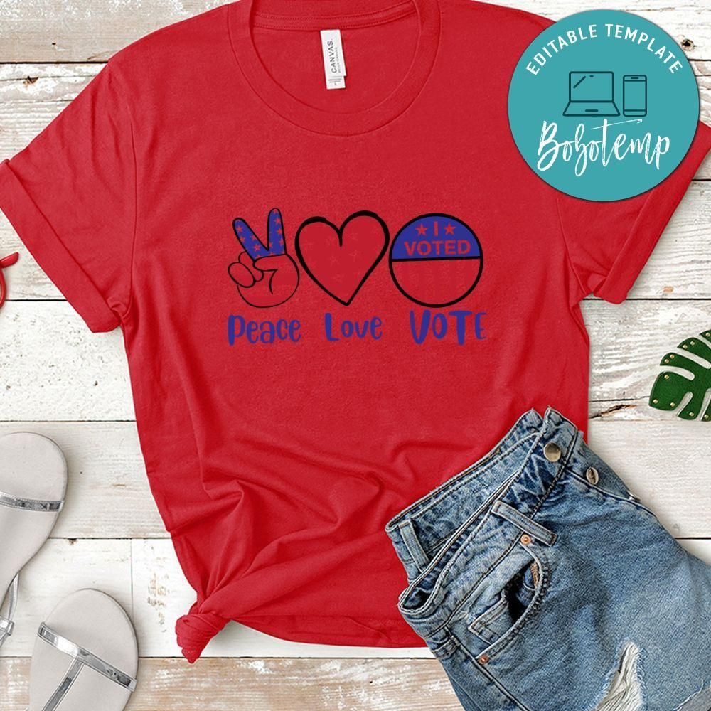 Peace Love Vote Shirt