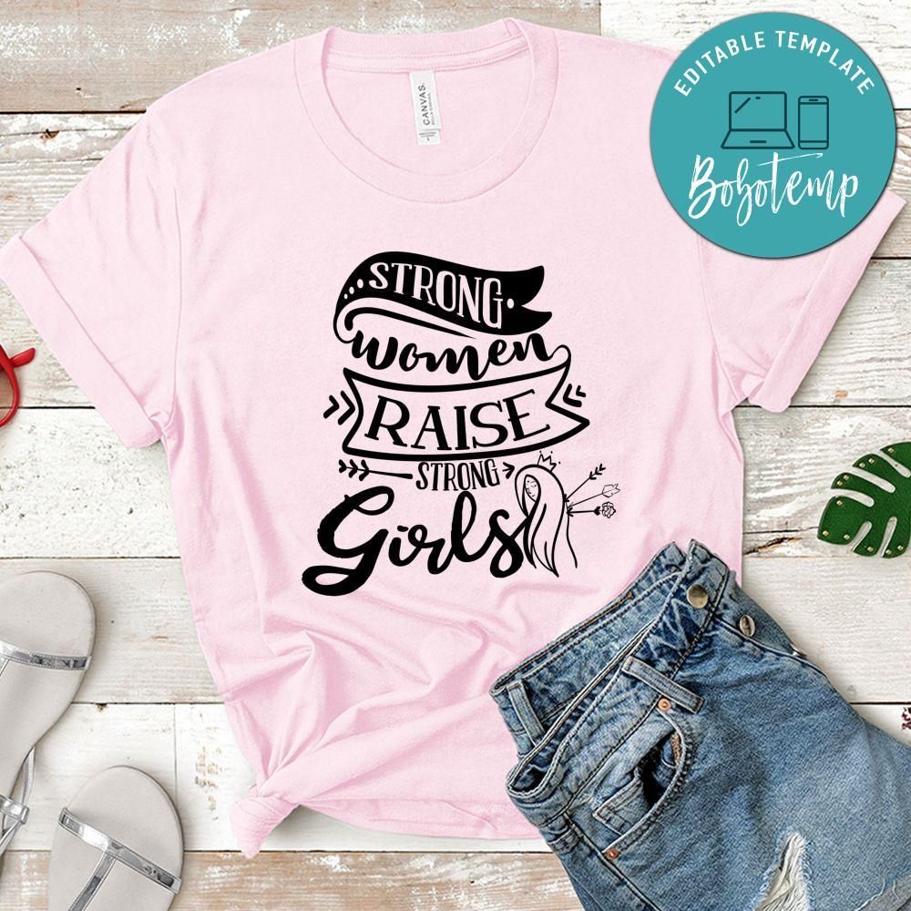 Strong Women Raise Strong Girls T-Shirt