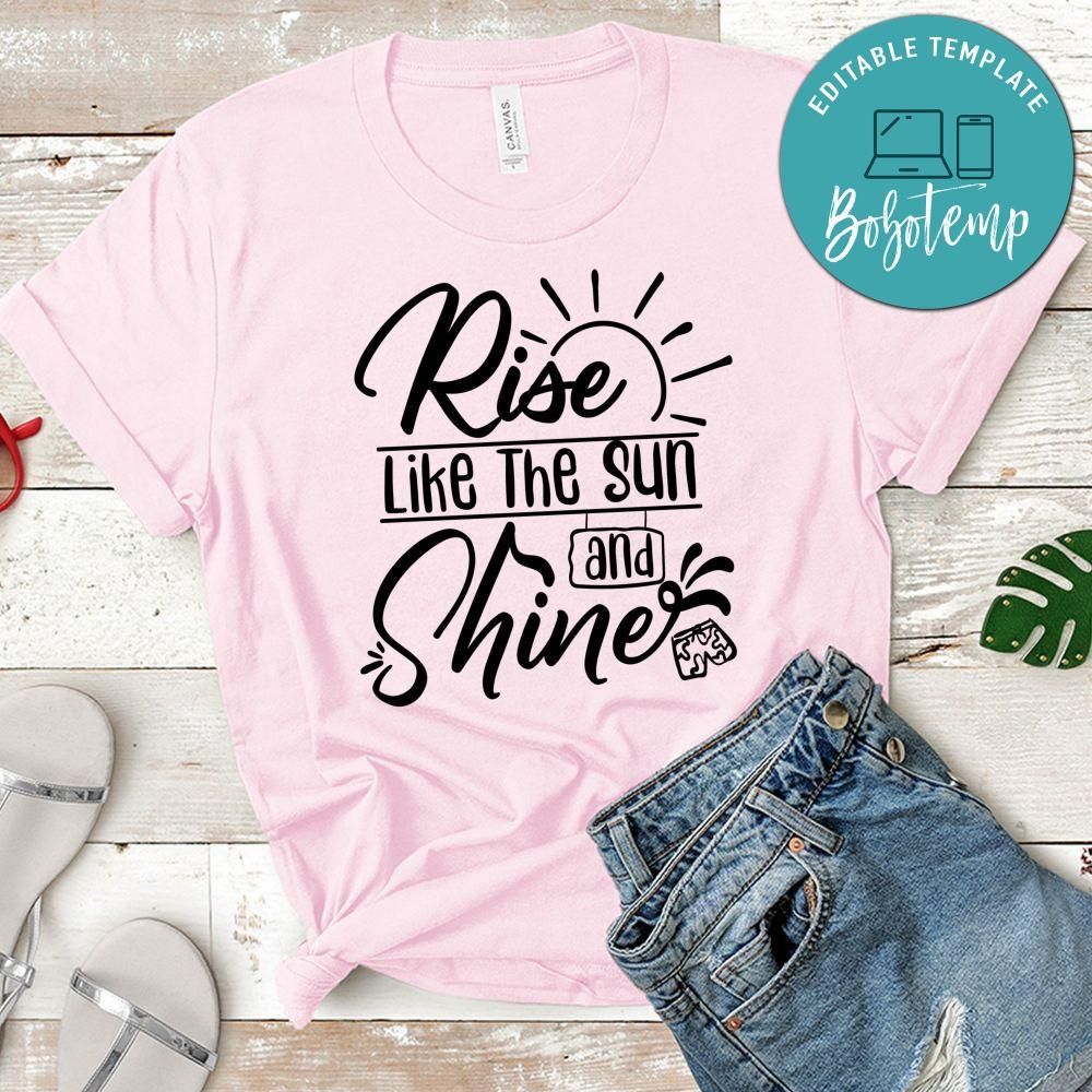 Rise Like The Sun And Shine T-Shirt