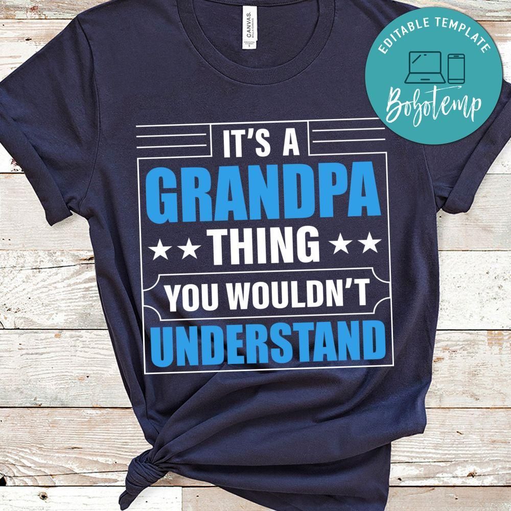 It's A Grandpa Thing You Wouldn't Understand T Shirt