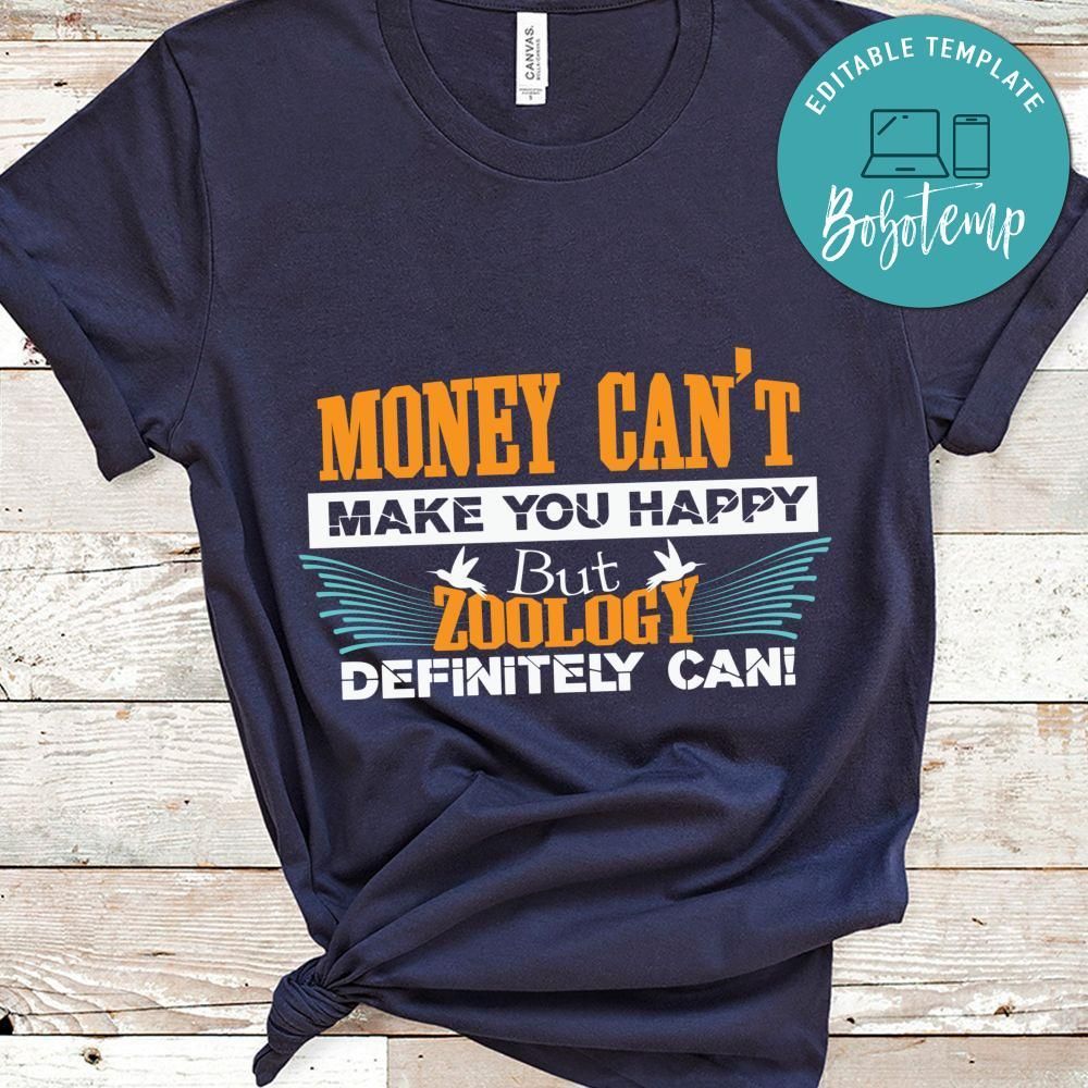 Money Can't Make You Happy but Zoology Definitely Can Shirt