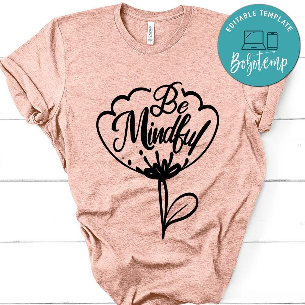 Be Mindful T-Shirt