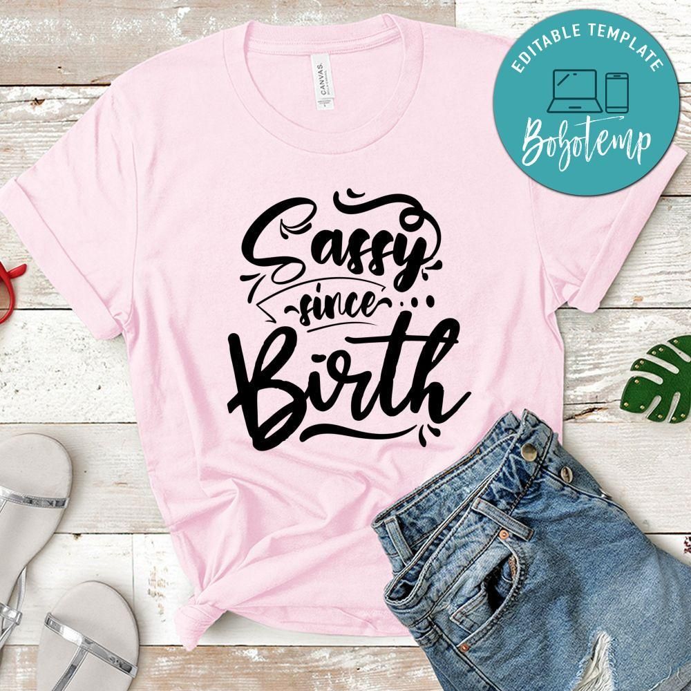 Sassy Since Birth T-Shirt