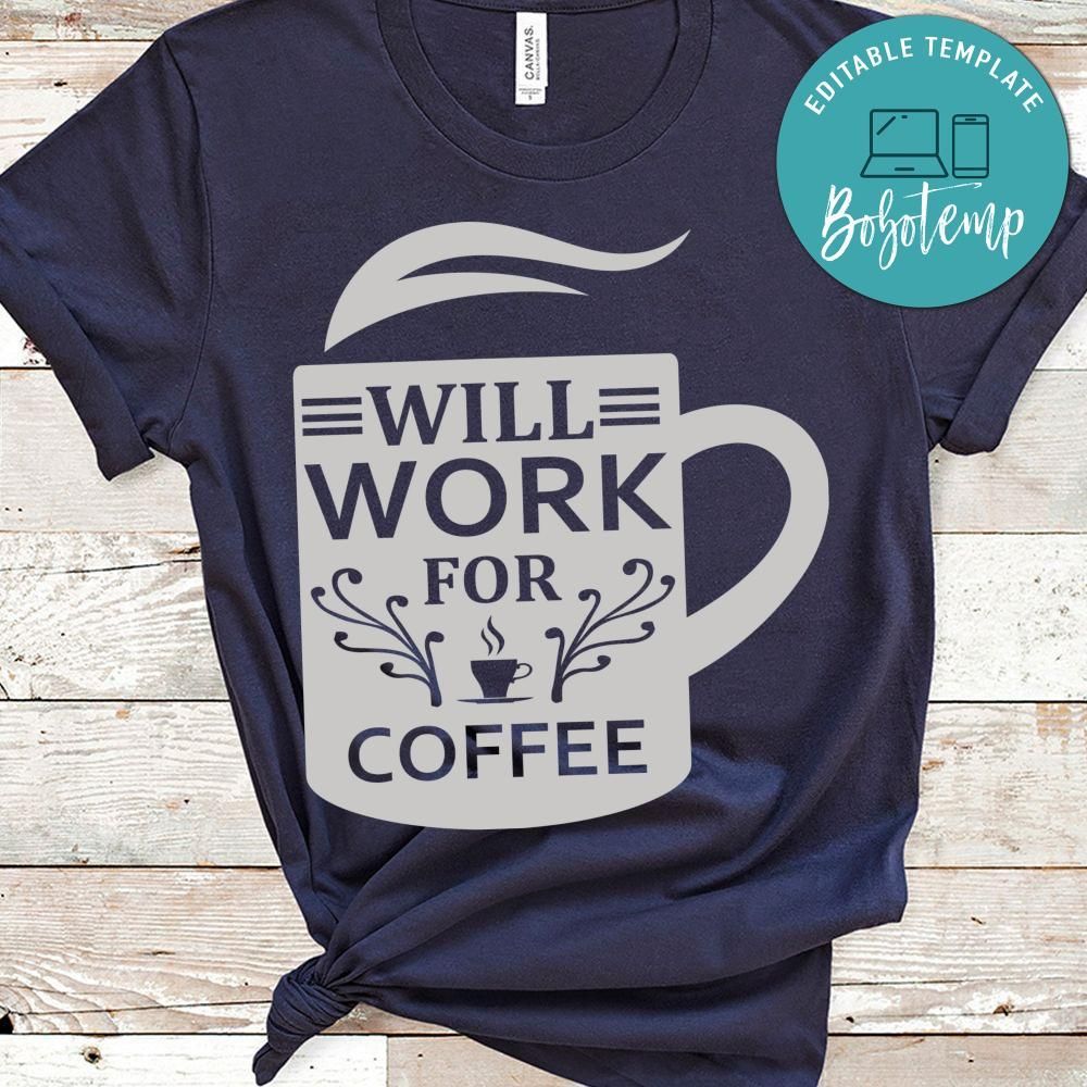 Will Work For Coddee Shirts