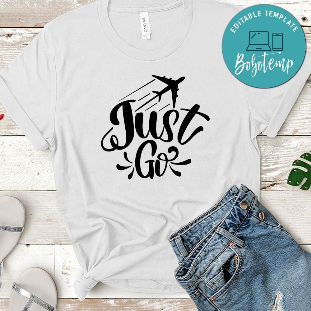 Just Go T-Shirt