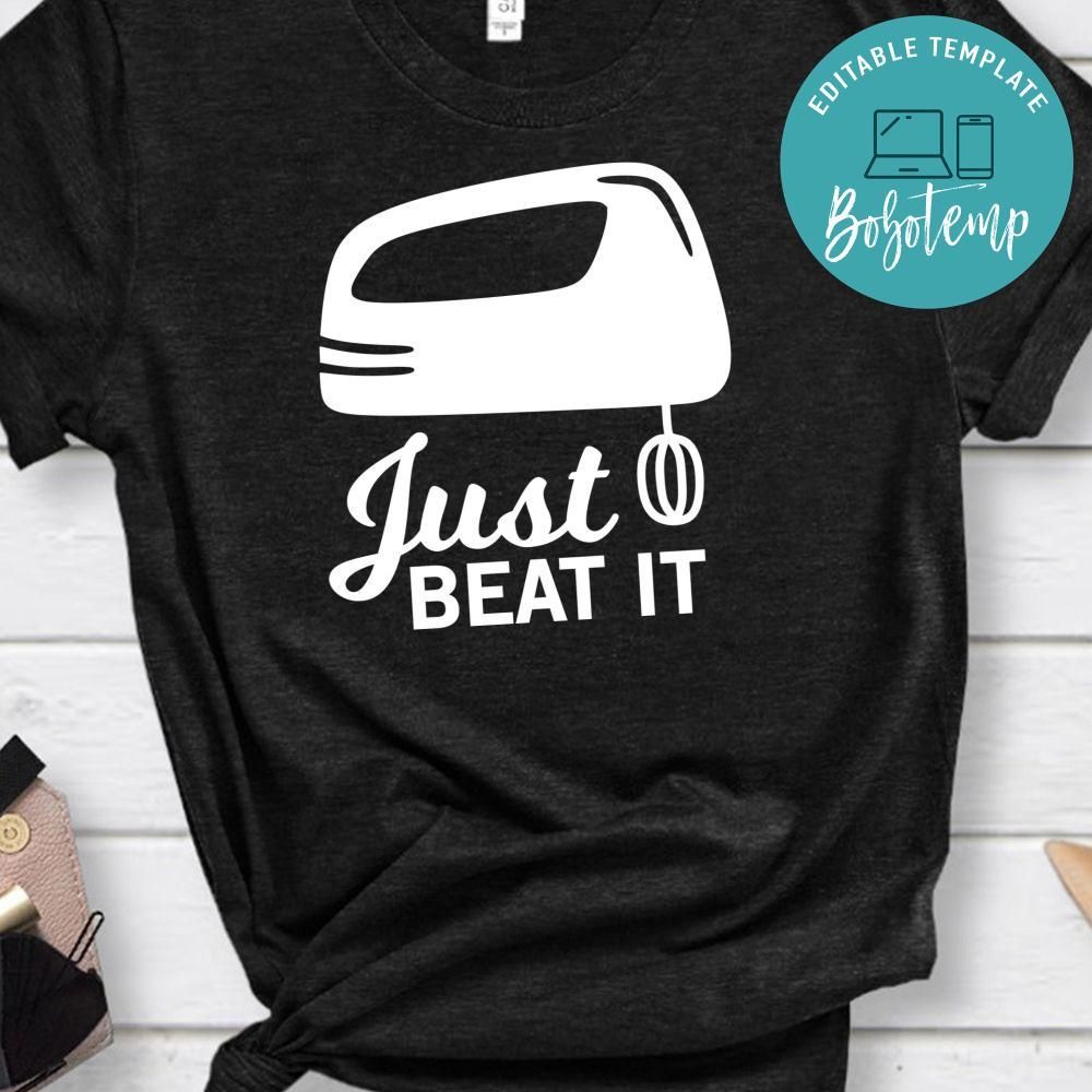 Just Beat It Shirt