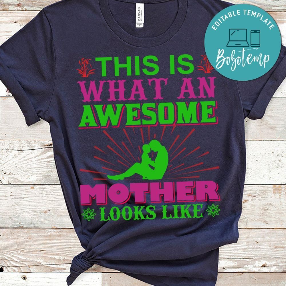 This Is What An Awesome Mother Looks Like Shirt