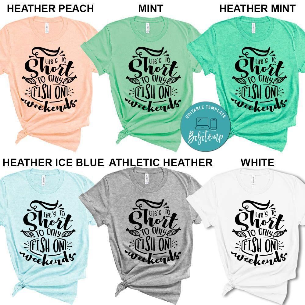 Life's Is Short To Only Fish On Weekends Shirt