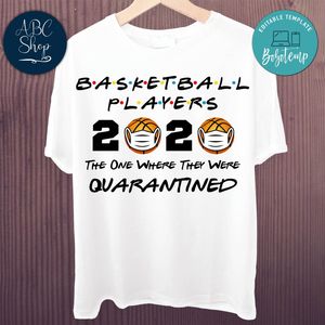 Printable Basketball Players 2020 The One Where They Were Quarantined Shirt Template Instant Download