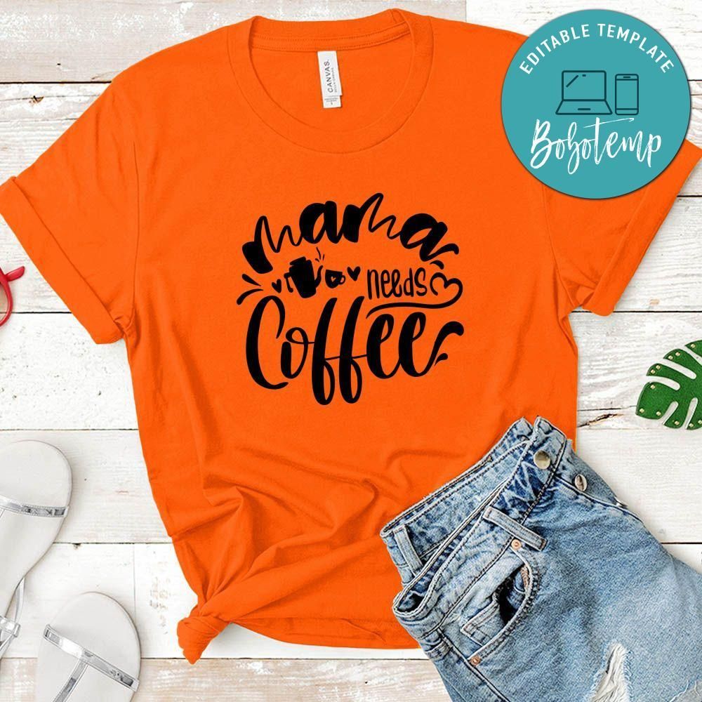 Mama Needs Coffee T-Shirt