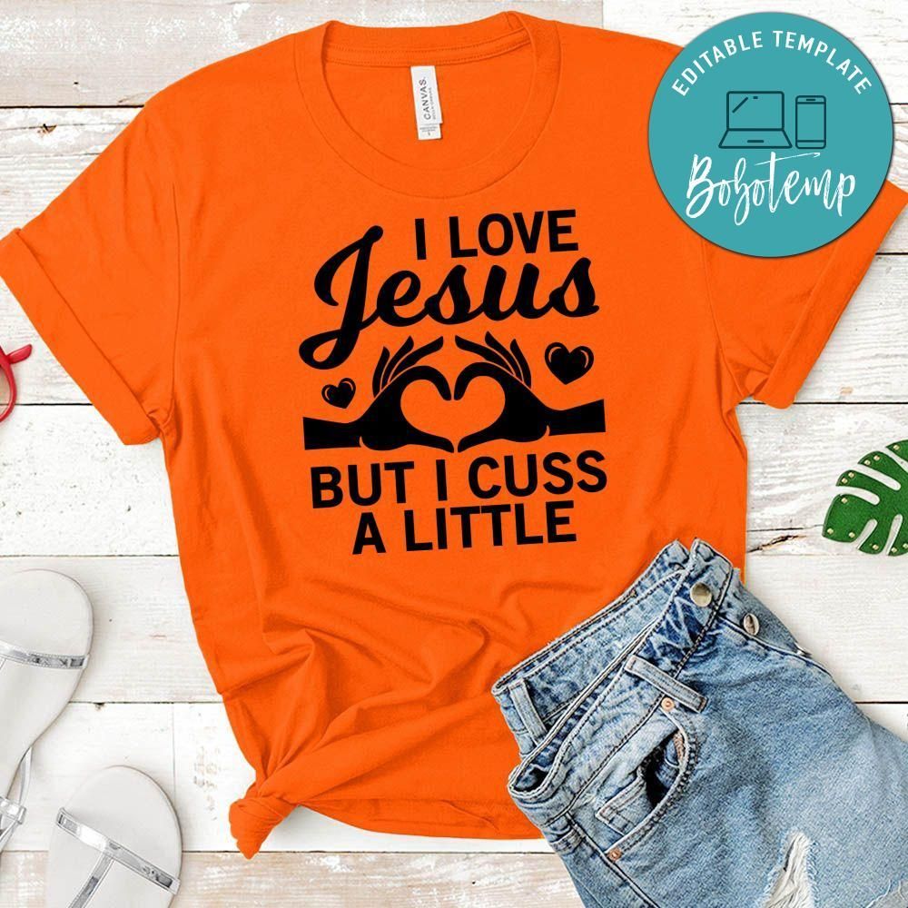 I love Jesus but I cuss a little shirt