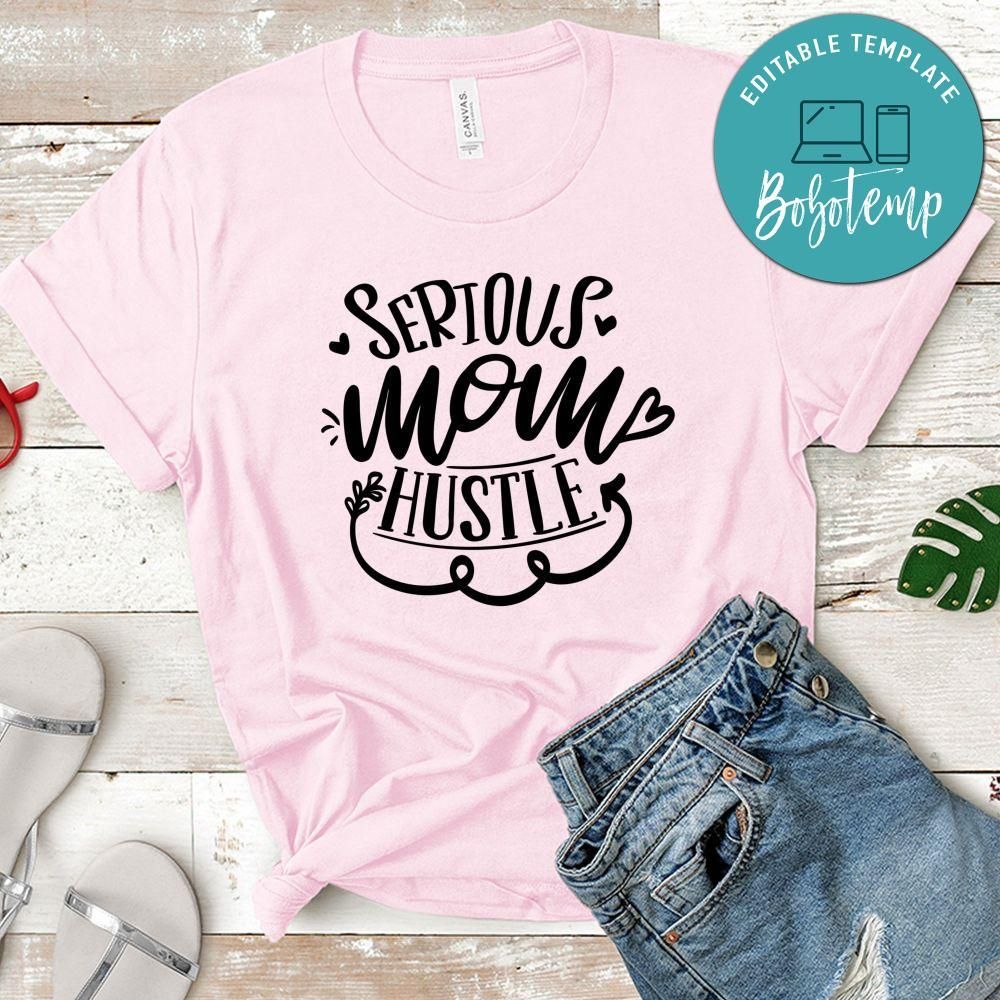 Serious Mom Hustle T-Shirt