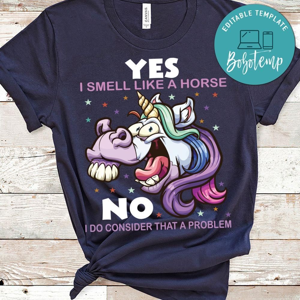 I Smell Like A Horse Shirt