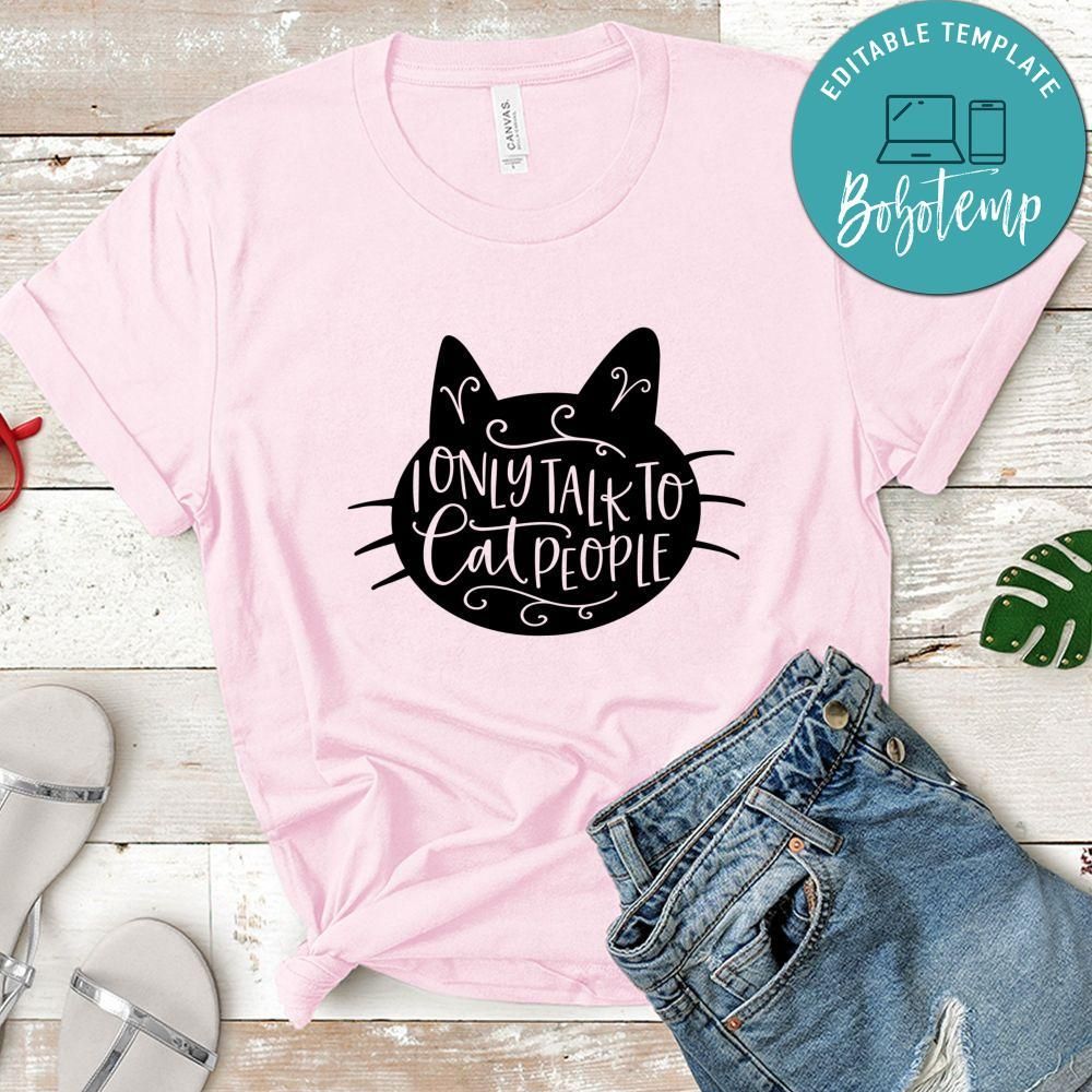 I Only Talk To Cat People Shirt
