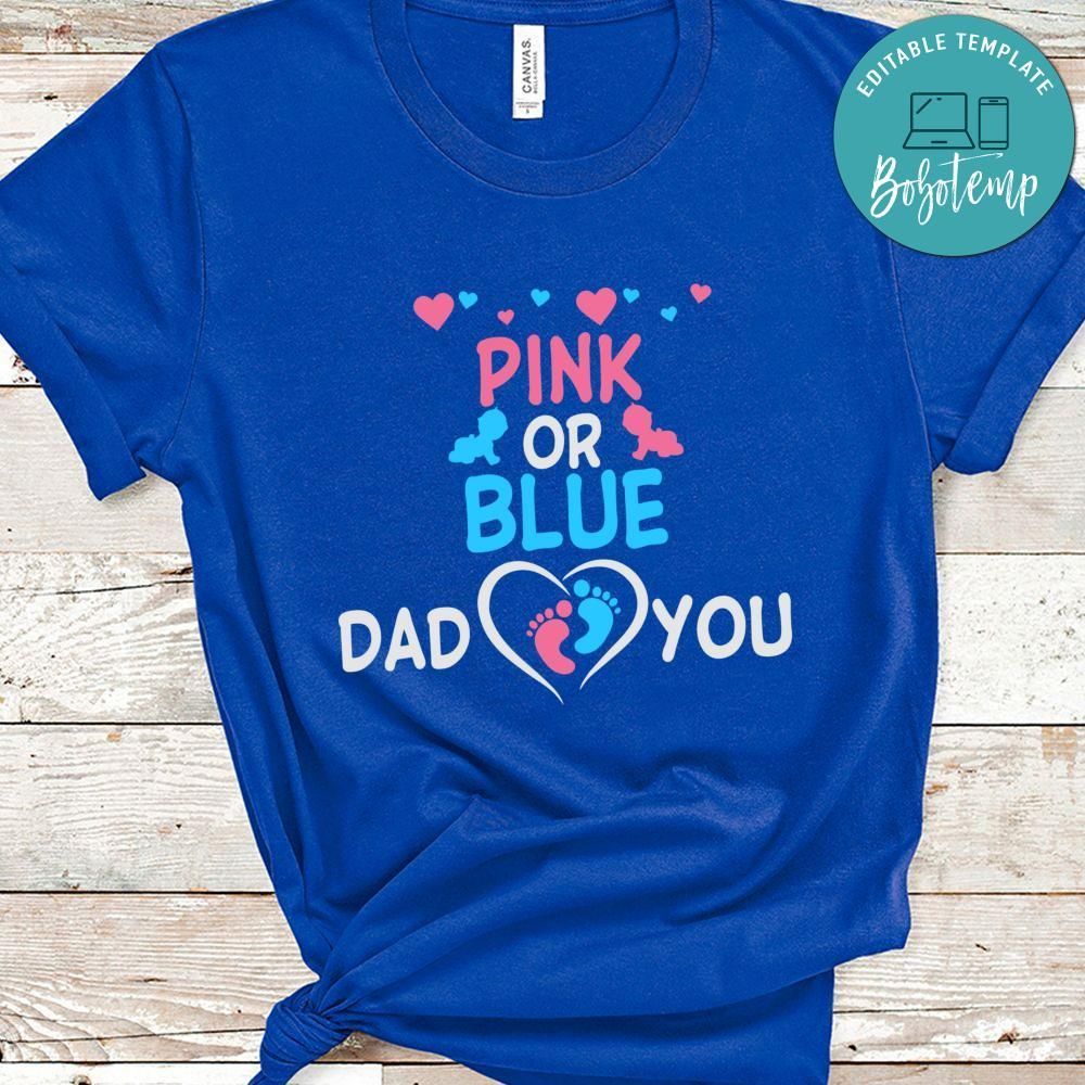 Pink Or Blue Dad Loves You Gender Reveal Shirt