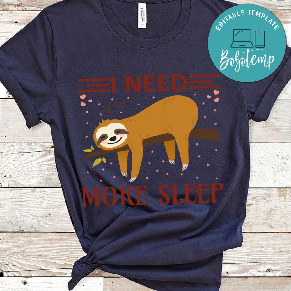 I Need More Sleep Shirt