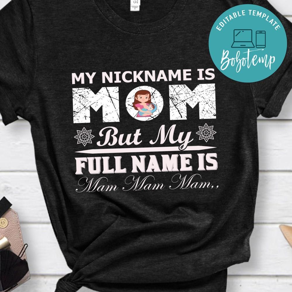 My Nickname Is But My Full Name Is Mam Shirt | Bobotemp