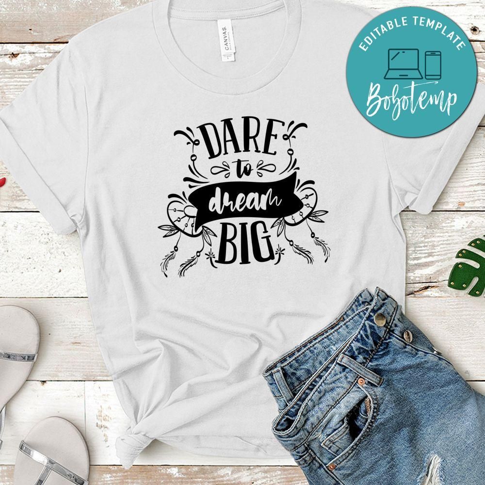 Dare To Dream Big T-Shirt