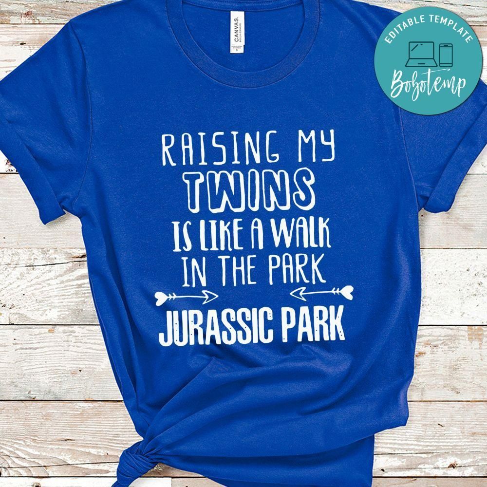 Raising My Twins Like a Walk in the Park Shirt
