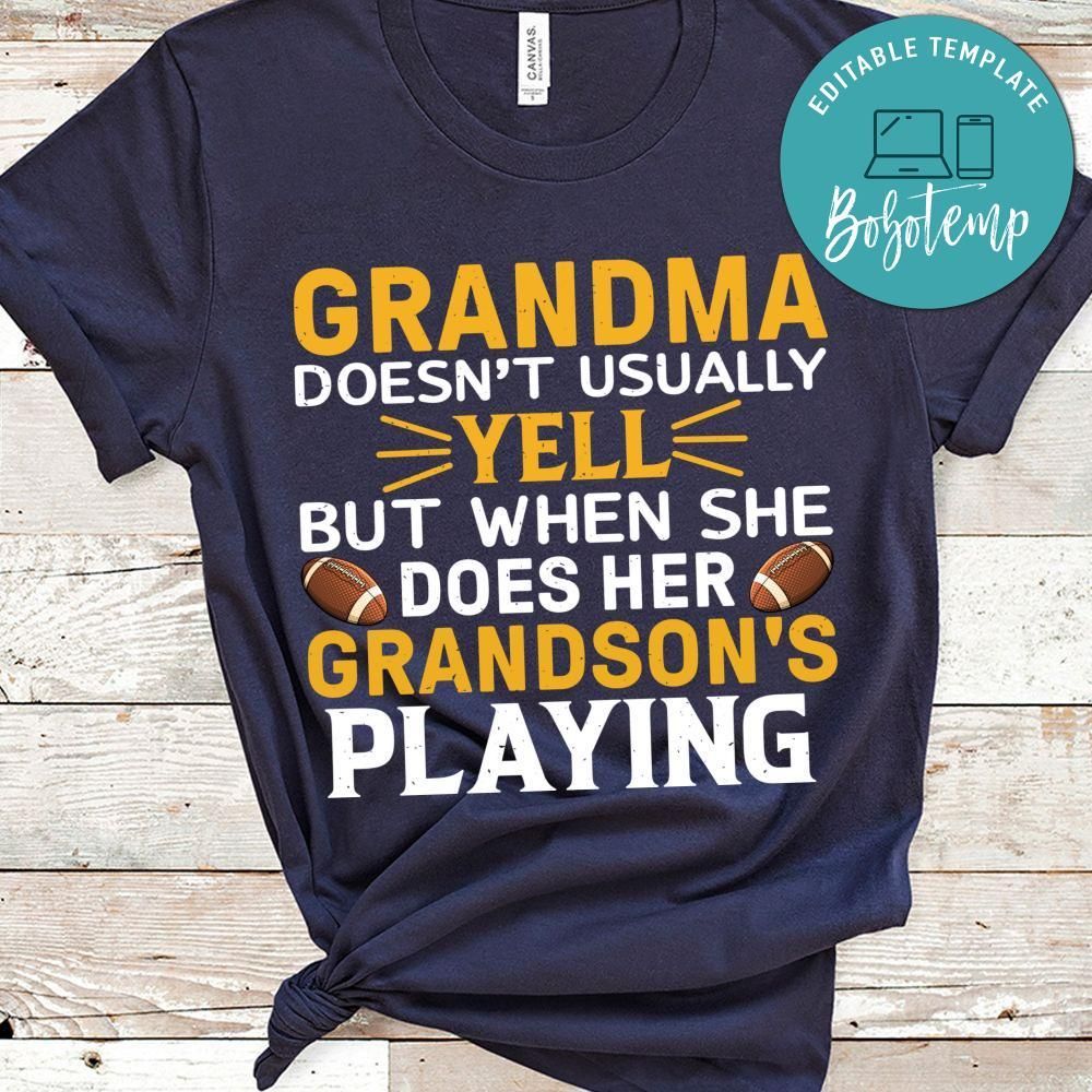 Grandma Doesn't Usually Yell But When She Does Her Grandson's Playing Shirt
