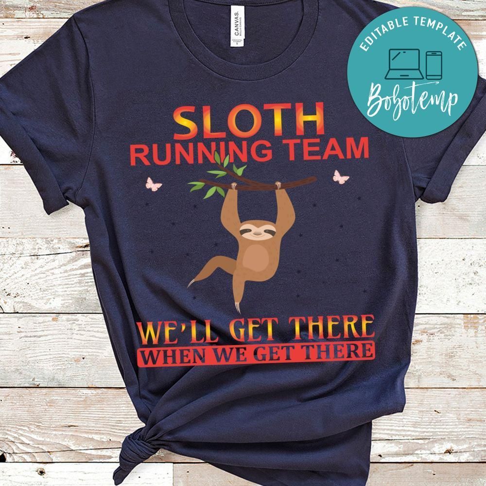 Sloth Running Team We'll Get There Shirt