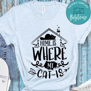 Home Is Where My Cat Is Unisex Shirt