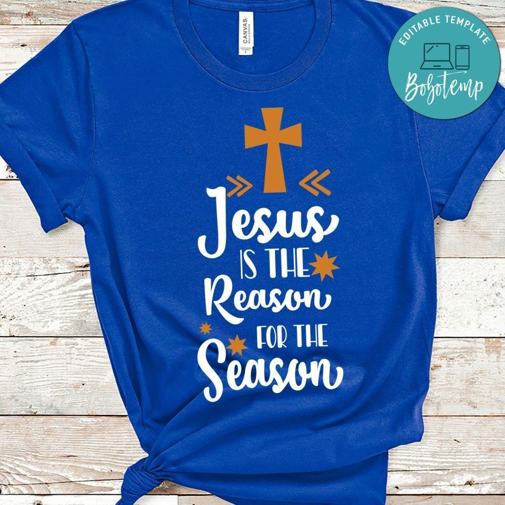 Jesus is the Reason for the Season Classic Shirt